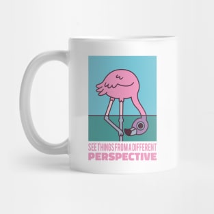 Cute Flamingo See Things From A Different Perspective Mug